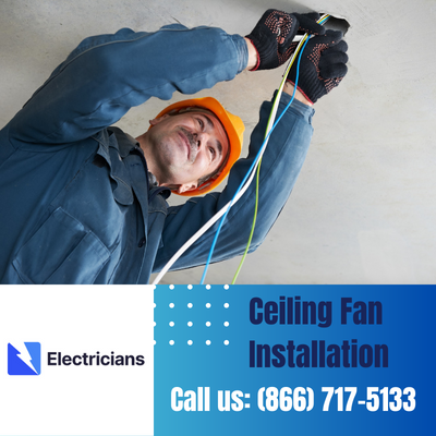 Expert Ceiling Fan Installation Services | Conroe Electricians